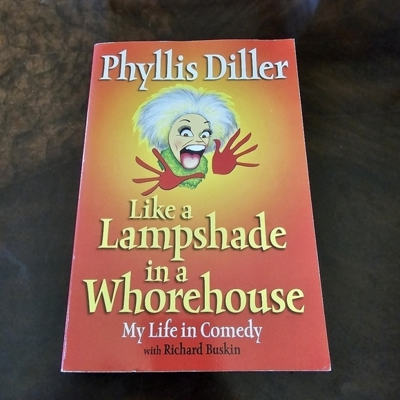 Like a Lampshade In a Whorehouse: My Life In Comedy by Phyllis Diller, Softcover - Picture 1 of 6